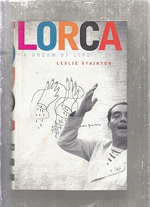 Seller image for Lorca: A Dream of Life for sale by Old Book Shop of Bordentown (ABAA, ILAB)