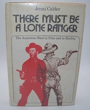 Immagine del venditore per There Must Be a Lone Ranger: The American West in Film and in Reality venduto da Easy Chair Books