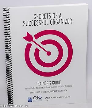 Bild des Verkufers fr Secrets of successful organizer. Trainer's guide, adapted for National Education Association Center for Organizing, January 2019 zum Verkauf von Bolerium Books Inc.