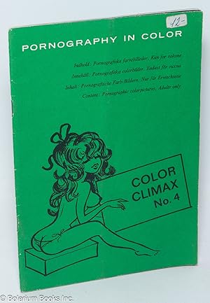 Imagen del vendedor de Color Climax: #4: pornography in color a la venta por Bolerium Books Inc.
