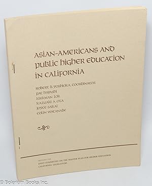 Bild des Verkufers fr Asian-Americans and Public Higher Education in California. Prepared for Joint Committee on the Master Plan for Higher Education, California Legislature zum Verkauf von Bolerium Books Inc.