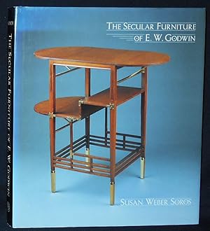 Seller image for The Secular Furniture of E. W. Godwin with Catalogue Raisonne for sale by Classic Books and Ephemera, IOBA