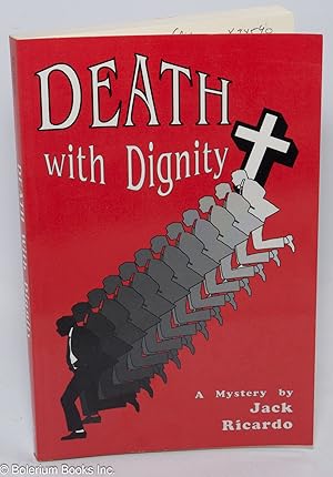 Seller image for Death With Dignity: a mystery for sale by Bolerium Books Inc.