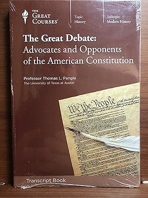 Seller image for The Great Debate: Advocates and Opponents of the American Constitution, Lecture Transcript and Course Guidebook (The Great Courses), TRANSCRIPT BOOK ONLY for sale by Rosario Beach Rare Books