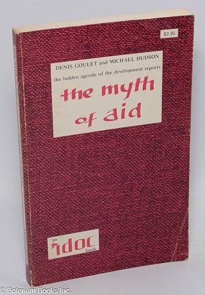 Immagine del venditore per The Myth of Aid. The hidden agenda of the development reports venduto da Bolerium Books Inc.