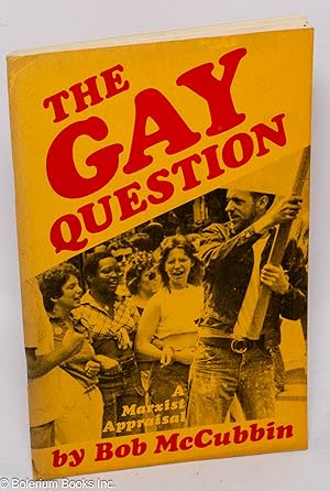 Imagen del vendedor de The Gay Question: A Marxist Appraisal a la venta por Bolerium Books Inc.