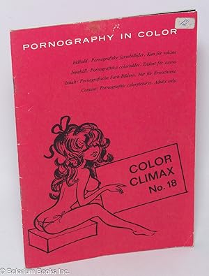 Immagine del venditore per Color Climax: #18: pornography in color venduto da Bolerium Books Inc.