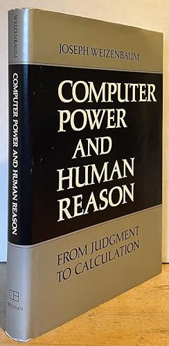 Bild des Verkufers fr Computer Power and Human Reason: From Judgment to Calculation (FIRST EDITION REVIEW COPY) zum Verkauf von Nighttown Books