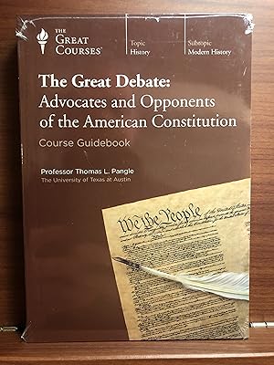 Seller image for The Great Courses: The Great Debate: Advocates and Opponents of the American Constitution: DVD, Course Guide Book. 12 Lectures / 30 Minutes Per Lecture, 2 DVDs. * for sale by Rosario Beach Rare Books