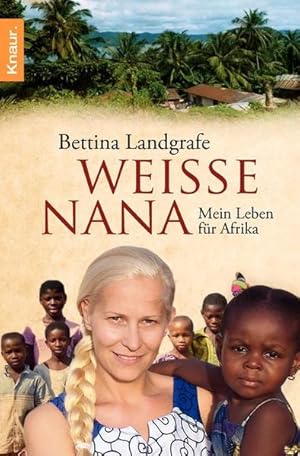 Seller image for Weie Nana: Mein Leben fr Afrika for sale by Gerald Wollermann