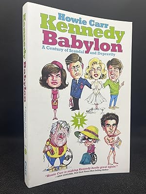 Seller image for Kennedy Babylon: A Century of Scandal and Depravity (Signed) for sale by Dan Pope Books