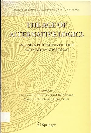 Imagen del vendedor de The Age Of Alternative Logics Assessing Philosophy Of Logic And Mathematics Today a la venta por avelibro OHG