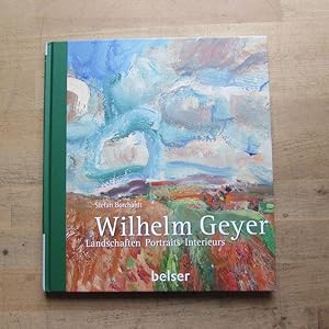 Imagen del vendedor de Wilhelm Geyer - Landschaften, Portraits, Interieurs (Kunststiftung Hohenkarpfen) a la venta por Bookstore-Online