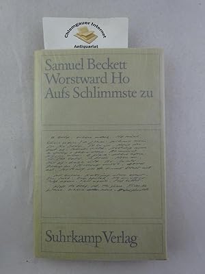 Bild des Verkufers fr Worstward ho = Aufs Schlimmste zu. Aus dem Englischen von Erika Tophoven-Schningh. zum Verkauf von Chiemgauer Internet Antiquariat GbR