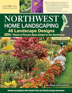 Seller image for Northwest Home Landscaping : 48 Landscape Designs, 200+ Plants & Flowers Best Suited to the Northwest for sale by GreatBookPrices