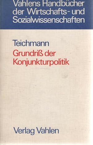Seller image for Grundriss der Konjunkturpolitik. von / Vahlens Handbcher der Wirtschafts- und Sozialwissenschaften for sale by Schrmann und Kiewning GbR