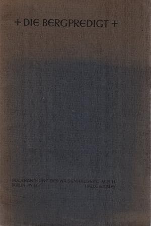 Seller image for Die Bergpredigt : Kap. 5-7. Matthaeus. bers. v. Julius Stahn ; Richard Stahn for sale by Schrmann und Kiewning GbR