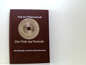Seller image for Welt der Wissenschaft Die Metalle und ihre Bearbeitung Grundlagen der Metallurgie for sale by Book Broker
