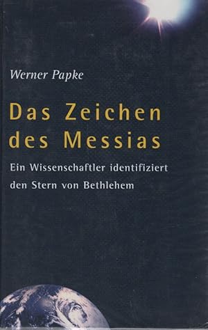 Bild des Verkufers fr Das Zeichen des Messias. Ein Wissenschaftler identifiziert den Stern von Bethlehem zum Verkauf von Schrmann und Kiewning GbR