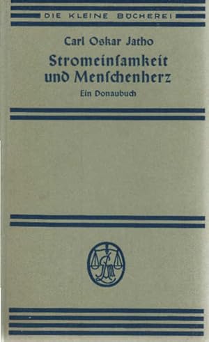 Bild des Verkufers fr Stromeinsamkeit und Menschenherz : Ein Donaubuch. Zeichn.: Kurt Jatho / Langen-Mller's kleine Geschenkbcher ; 12 zum Verkauf von Schrmann und Kiewning GbR