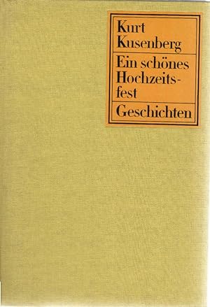 Ein schönes Hochzeitsfest : Geschichten. Kurt Kusenberg. Hrsg. von Joachim Schreck. Mit Ill. von ...