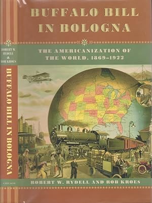 Image du vendeur pour Buffalo Bill in Bologna The Americanization of the World, 1869-1922 mis en vente par Americana Books, ABAA