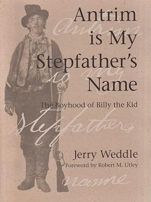 Immagine del venditore per Antrim is My Name The Boyhood of Billy the Kid Foreword by Robert M. Utley venduto da Americana Books, ABAA