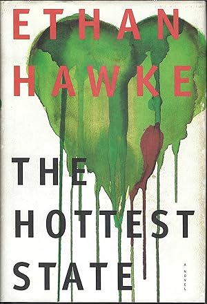 The Hottest State: A Novel (Signed First Edition)