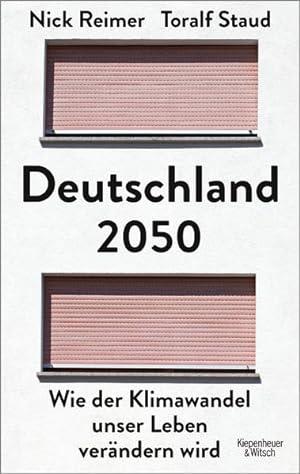 Bild des Verkäufers für Deutschland 2050: Wie der Klimawandel unser Leben verändern wird Wie der Klimawandel unser Leben verändern wird zum Verkauf von modanon - Modernes Antiquariat Online