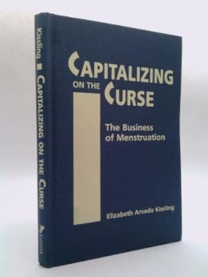 Bild des Verkufers fr Capitalizing on the Curse: The Business of Menstruation zum Verkauf von ThriftBooksVintage