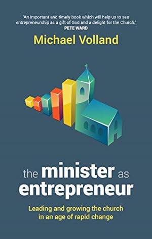 Bild des Verkufers fr Minister as Entrepreneur: Leading And Growing The Church In An Age Of Rapid Change zum Verkauf von WeBuyBooks