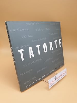 Tatorte ; Bilder gegen das Vergessen