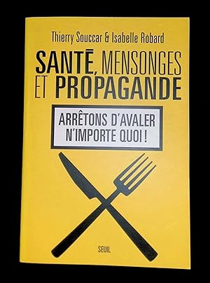 Bild des Verkufers fr Sant mensonges et propagande zum Verkauf von LibrairieLaLettre2