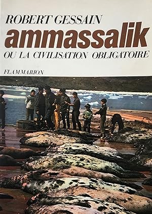 Ammassalik ou la civilisation obligatoire