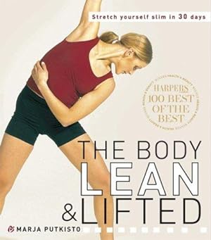 Seller image for The Body Lean and Lifted: Stretch Yourself Slim in 30 Days! for sale by WeBuyBooks