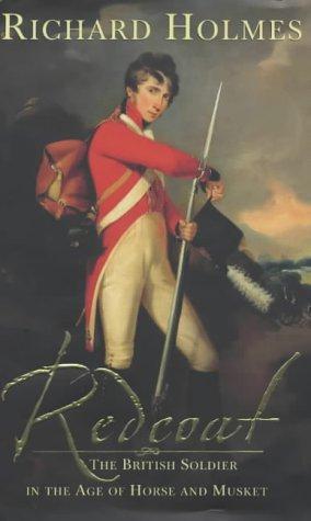 Immagine del venditore per Redcoat: The British Soldier in the Age of Horse and Musket venduto da WeBuyBooks