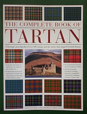 The Complete Book of Tartan. A Heritage Encyclopedia of Over 400 Tartans and the Stories That Sha...