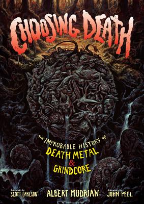 Bild des Verkufers fr Choosing Death: The Improbable History of Death Metal & Grindcore (Paperback or Softback) zum Verkauf von BargainBookStores