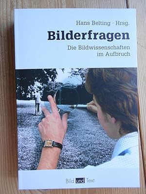 Bilderfragen : die Bildwissenschaften im Aufbruch. [Tagung "Bildwissenschaft? Eine Zwischenbilanz...