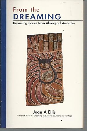 Seller image for From the Dreaming: Dreaming Stories from Aboriginal Australia for sale by Elizabeth's Bookshops
