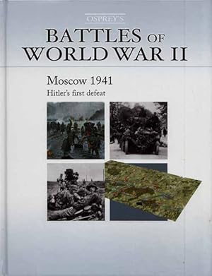 Bild des Verkufers fr Moscow 1941 Hitler's First Defeat [Osprey's Battles of World War II Book 9] zum Verkauf von Adelaide Booksellers