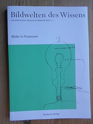 Bilder in Prozessen. hrsg. von Horst Bredekamp und Gabriele Werner / Bildwelten des Wissens. Kuns...