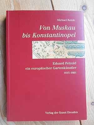 Bild des Verkufers fr Von Muskau bis Konstantinopel : Eduard Petzold, ein europischer Gartenknstler ; 1815 - 1891. / Muskauer Schriften ; Bd. 2 zum Verkauf von Antiquariat Rohde