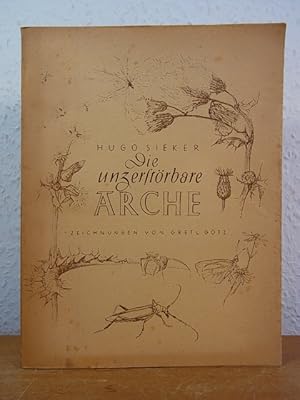 Bild des Verkufers fr Die unzerstrbare Arche. Tierbilder unserer Umwelt. Mit Federzeichnungen von Gretl Gtz [signiert von Hugo Sieker] zum Verkauf von Antiquariat Weber