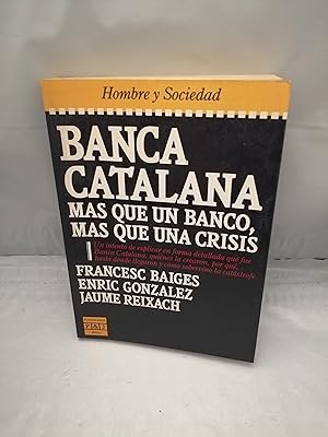 Imagen del vendedor de Banca Catalana. Ms que un banco, Ms que una crisis (Primera edicin) a la venta por Libros Angulo