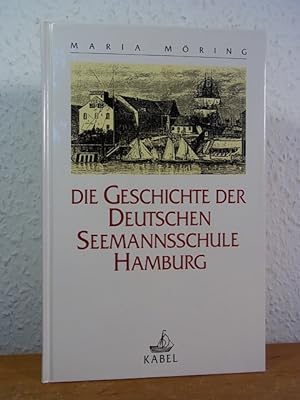 Bild des Verkäufers für Die Geschichte der Deutschen Seemannsschule Hamburg zum Verkauf von Antiquariat Weber GbR
