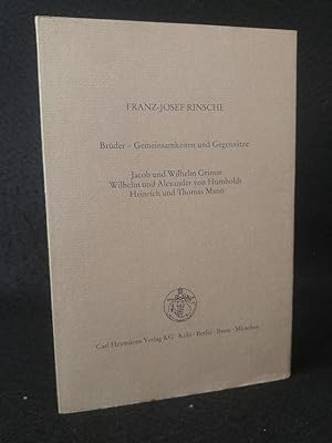 Seller image for Brder - Gemeinsamkeiten und Gegenstze - Jakob und Wilhelm Grimm. Wilhelm und Alexander von Humboldt. Heirich und Thomas Mann. for sale by ANTIQUARIAT Franke BRUDDENBOOKS