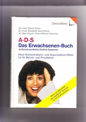 Bild des Verkufers fr A-D-S - das Erwachsenen-Buch: Aufmerksamkeits-Defizit-Syndrom; neue Konzentrations- und Organisations-Hilfen fr ihr Berufs- und Privatleben; Hilfen zur Selbsthilfe: das OptiMind-Konzept fr A-D-S-Erwachsene. ADS Illustr.: BOI'S zum Verkauf von Elops e.V. Offene Hnde