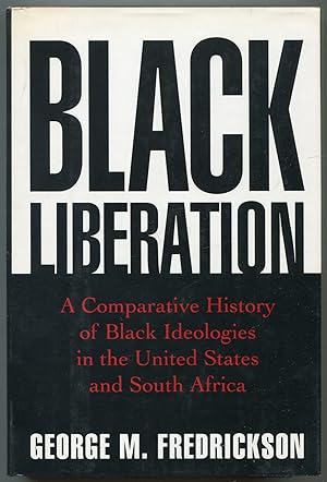 Imagen del vendedor de Black Liberation: A Comparative History of Black Ideologies in the United States and South Africa a la venta por Between the Covers-Rare Books, Inc. ABAA