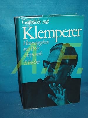 Bild des Verkufers fr Gesprche mit Klemperer. gefhrt u. hrsg. von Peter Heyworth. Die Partien aus Interviews in engl. Sprache bers. Jochen Voigt zum Verkauf von Antiquarische Fundgrube e.U.